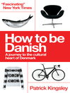 How to be Danish (eBook): A Short Journey into the Mysterious Heart of Denmark